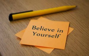 Tips on How to Believe in Yourself