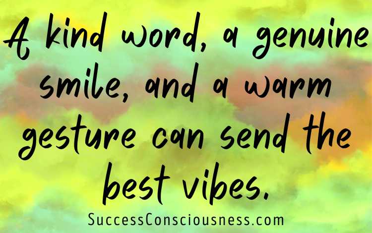 Good Vibes Quotes: The Power of Sending Your Positive Vibes