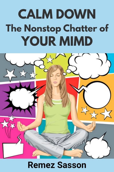 Calm Down the Nonstop Chatter of Your Mind Book