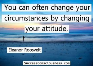 Changing Attitude - Eleanor Roosevelt