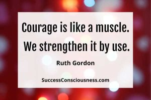 Courage Is Like a Muscle