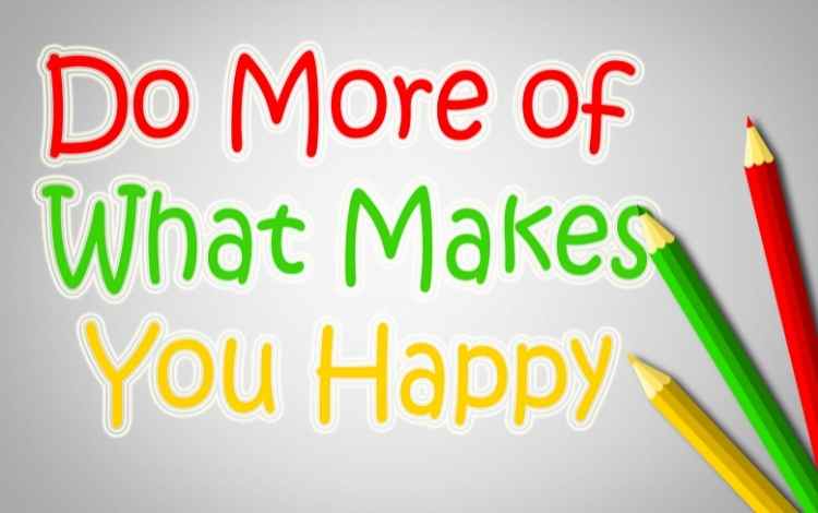 Do What Makes You Happy