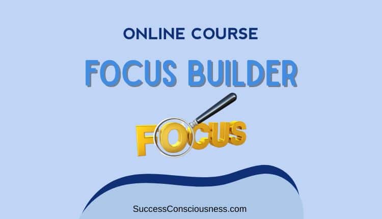 Focus Builder Course