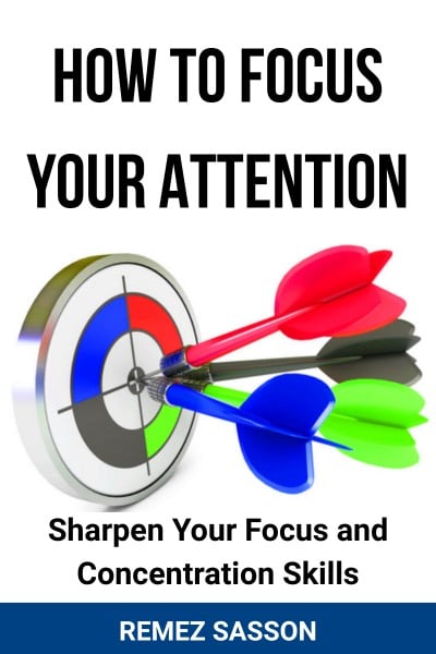 How to Focus Your Attention