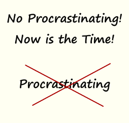 No Procrastinating