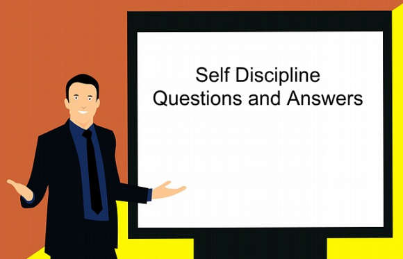 Self Discipline Questions and Answers