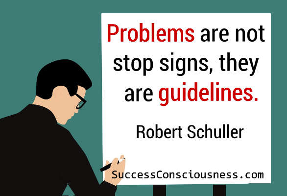 Problems Are not Stop Signs