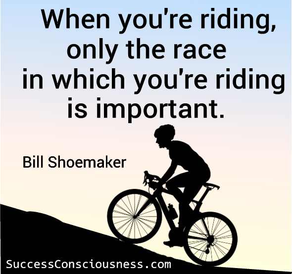 When You Are Riding- Sports Quote