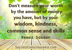 Do not measure your worth